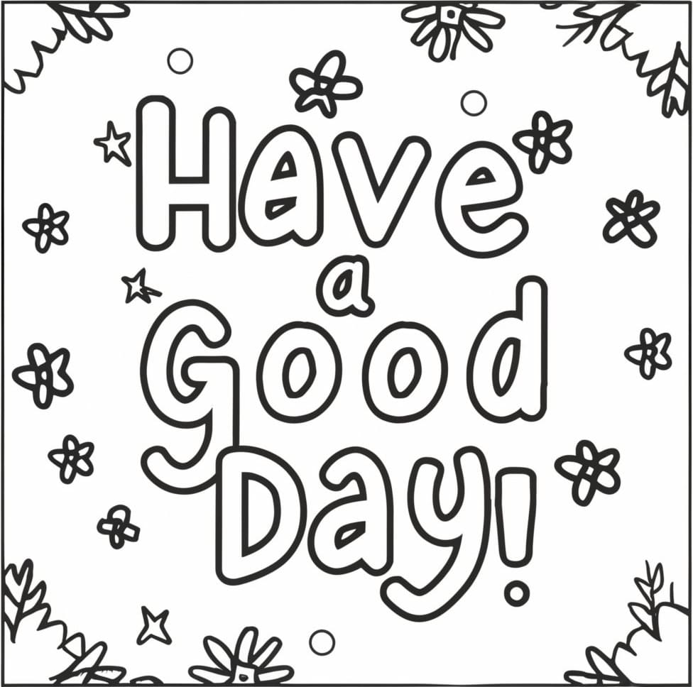 Drawing of Have A Good Day coloring page